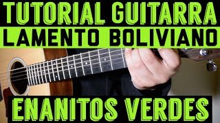 Lamento Boliviano  Tutorial de Guitarra  Enanitos Verdes  Para Principiantes [upl. by Drobman]