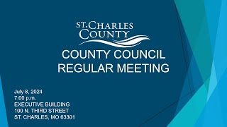 St Charles County Council Meeting  July 8 2024 [upl. by Kotta]