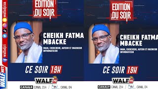 EDITION DU SOIR DE CE JEUDI 30 Nov 2023 Invité CHEIKH FATMA MBACKE [upl. by Ebony636]