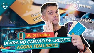 BC te Explica 102  DÍVIDA no Cartão de Crédito agora tem LIMITE [upl. by Aicena]