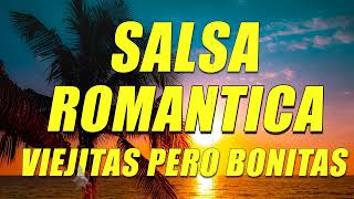 Salsa Romántica viejitas pero bonitas 💖 Grander exitos Romanticas 70s 80s 90s [upl. by Edyaw]