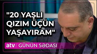 Oğlunu itirən İbrahim Borçalı efirdə AĞLAYARAQ Acı ilə barışıb məcbur yaşayıram  Günün Sədası [upl. by Peursem]