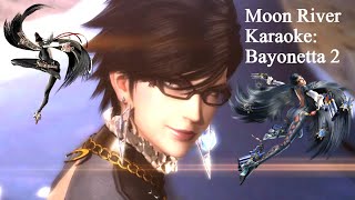 Moon river Karaoke Bayonetta 2 [upl. by Acyssej591]