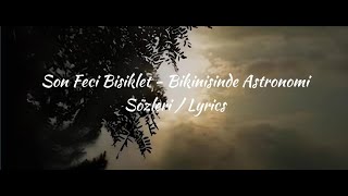 Son Feci Bisiklet Bikinisinde Astronomi LyricsSözleri [upl. by Acinorej]