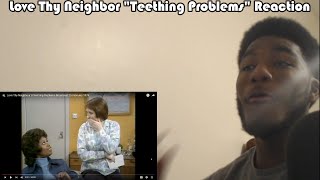 Love Thy Neighbour quotTeething Problemsquot Reaction [upl. by Eustacia753]