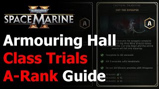 Warhammer 40k Space Marine 2 All Class Trials Guide  Armouring Hall Trials Walkthrough [upl. by Dorsman]