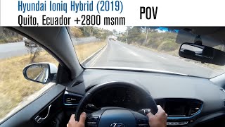 Hyundai Ioniq Hybrid 2019 POV  Quito Ecuador 2800 msnm [upl. by Bili]