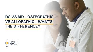 DO vs MD  Osteopathic vs Allopathic  An Introduction [upl. by Erot168]