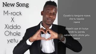 Mrock ft Xiddo  Ohole yetu naave Official Audio [upl. by Elockin]