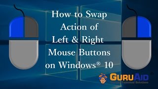 How to Swap Action of Left amp Right Mouse Buttons on Windows® 10  GuruAid [upl. by Aden]