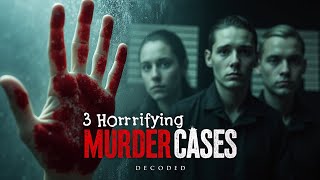 3 Real Horrifying Murder Cases Decoded [upl. by Barbuto]