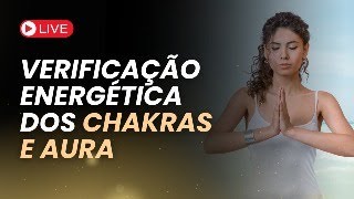 Verificação energética dos chakras e aura [upl. by Oswell]