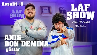 5 Anis Don Demina gästar  THE LAF SHOW med Lilla AlFadji [upl. by Papageno]