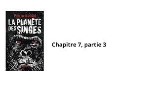 33La planète des singes Pierre Boulle Chapitre 7 partie 3 Livre audio [upl. by Hanah]