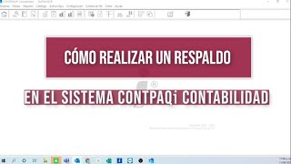 Cómo realizar un respaldo en el sistema CONTPAQi Contabilidad [upl. by Ariaec]