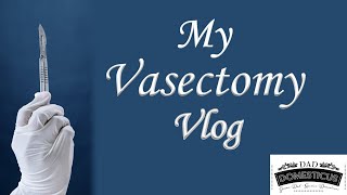 Getting a Vasectomy │ My Vasectomy Procedure │ Vasectomy Vlog [upl. by Edmanda]