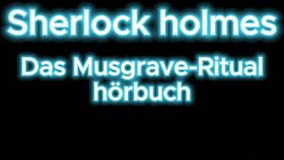 Sherlock holmes Das Musgrave Ritual hörbuch krimi thriller [upl. by Itnaihc]