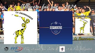 La Bourrasque vs Sesquidistus  Ultimate Fun Cup 2024 France [upl. by Aitnohs]