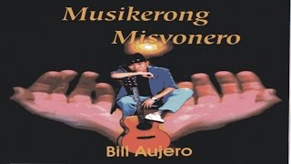 Musikerong Misyonero Lyric Video Bill Aujero [upl. by Anirac]