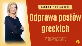 Odprawa posłów greckich  streszczenie [upl. by Werdnaed]