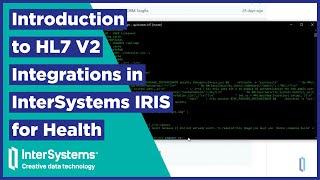 Introduction to HL7® V2 Integrations in InterSystems IRIS for Health [upl. by Haskell]