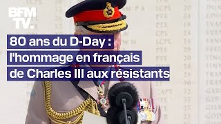 80 ans du Débarquement l’hommage en français de Charles III aux résistants [upl. by Ecinad]