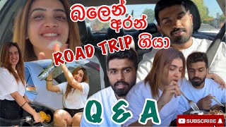 Q amp A  road trip  අව්වයි  ගෙදර යන්න ඕනේ  මෝඩ පඩිපෙළ බලෙන් එක්කන් ගියපු විනෝද චාරිකාව😂 [upl. by Virgilio]