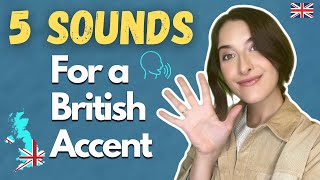 Learn These 5 Sounds For A Perfect British Accent [upl. by Trinette]