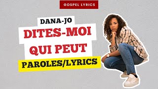 Dana jo  Dites moi qui peut Paroles [upl. by Denni]