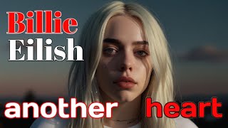 Billie Eilish  Another Heart Lyrics Video [upl. by Buffy311]