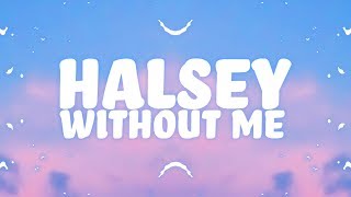 Halsey  Without Me Lyrics 🎵 [upl. by Etz]