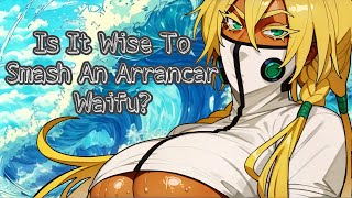 Is It Wise To Smash An Arrancar Waifu  Pros amp Cons [upl. by Germain]