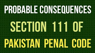 Section 111 of PPC I Liability of Abettor when one act abetted and different act done [upl. by Lissie]