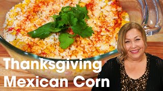 How to Make Thanksgiving Mexican Corn  Holiday Recipes  Food4Less [upl. by Malarkey]