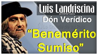 Luis Landriscina  Don Verídico quotBenemérito Sumisoquot Domador pa Todo [upl. by Napas708]