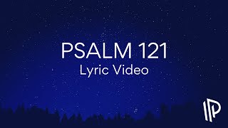 Psalm 121 He Watches Over You feat Luke Lynass by The Psalms Project Lyric Video [upl. by Armillda710]