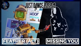 Just Dance 2024 Edition  Feather Beedabop Alt by SabrinaMissing You by atsuover Double Mashup [upl. by Aitra]