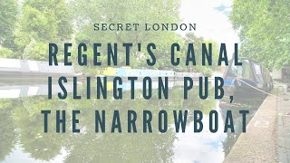 Regents Canal  Secret London Islington pub The Narrowboat [upl. by Ostler759]