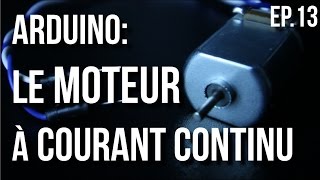 URI  Arduino Ep13  Comment utiliser un moteur à courant continu [upl. by Herstein449]