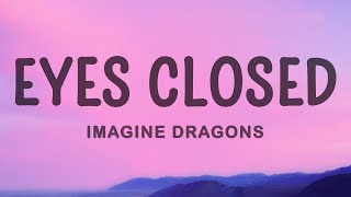 Imagine Dragons  Eyes Closed [upl. by Eitsym]