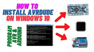 How to install AVRDUDE in Windows 10 Arduino amp AVR downloader Uploader [upl. by Longerich530]