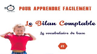 1 Comprendre le Bilan Comptable  Le vocabulaire de base [upl. by Ojiram]