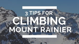 3 Tips You Need to Know for Climbing Mount Rainier [upl. by Lyndsie]