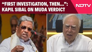 MUDA Land Scam  “First Investigation Then…” Kapil Sibal Reacts To Karnataka HC’s Verdict [upl. by Floris]