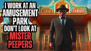 I Work at a THEME PARK  DONT LOOK at Mister Peepers [upl. by Fern559]