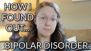 How I found out  Bipolar Disorder [upl. by Pollie]