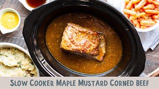 Slow Cooker Maple Mustard Corned Beef A change on the classic corned beef recipe [upl. by Aicilla993]