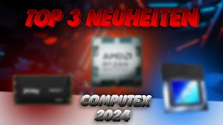 Meine top 3 Highlights von der Computex 2024 [upl. by Sileray]