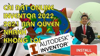 Cài đặt ONLINE Autodesk Inventor 2022 2021 2020 2019 nhanh hiệu quả không lỗi  7khanhchannel [upl. by Diamante]