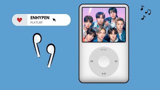 kpop playlist 💽  ENHYPEN playlist [upl. by Grishilde]